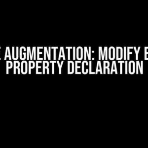 Module Augmentation: Modify existing property declaration