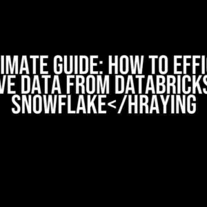 The Ultimate Guide: How to Efficiently Move Data from Databricks to Snowflake</hraying