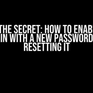 Unlock the Secret: How to Enable Users to Login with a New Password after Resetting it