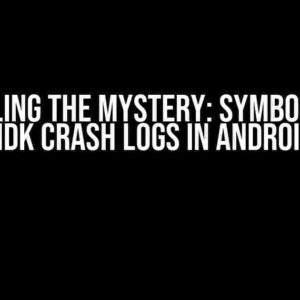 Unraveling the Mystery: Symbolicating NDK Crash Logs in Android